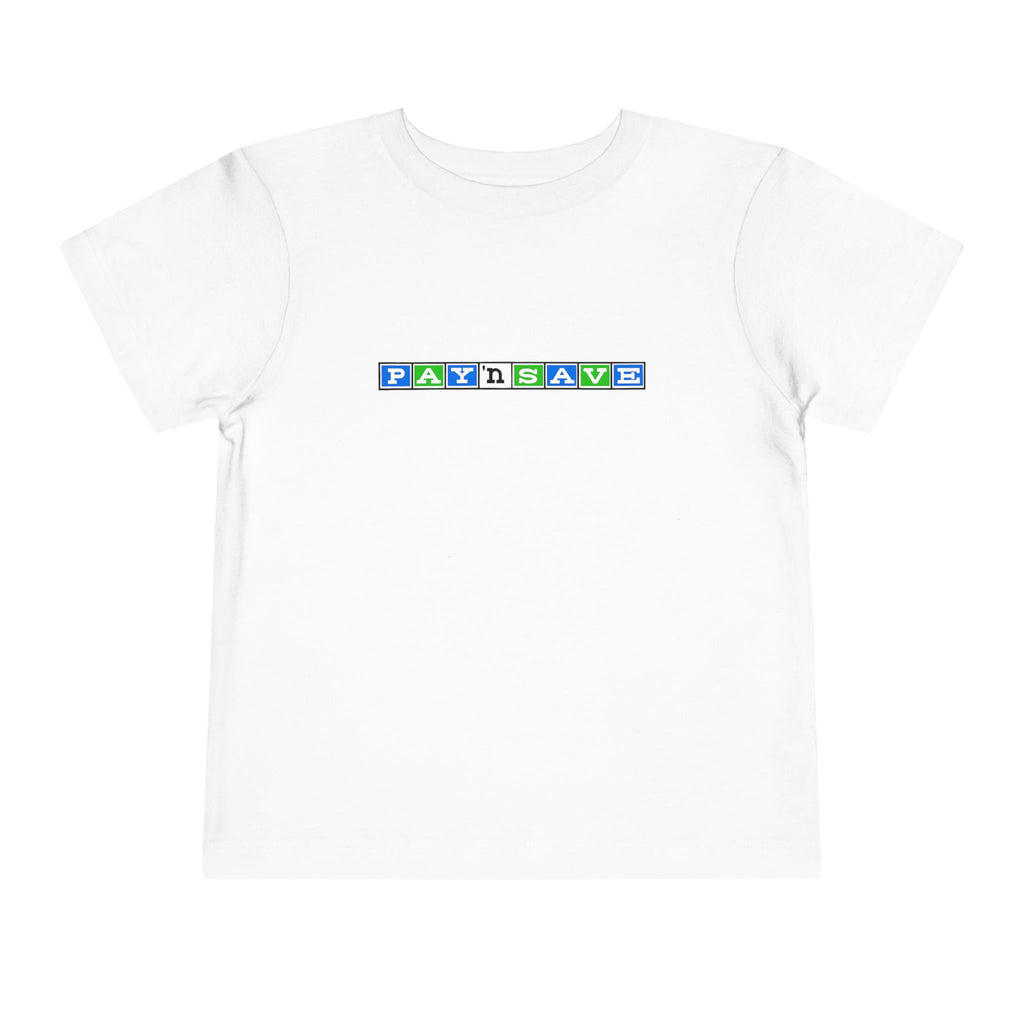 Pay 'n Save Toddler Tee / T-Shirt