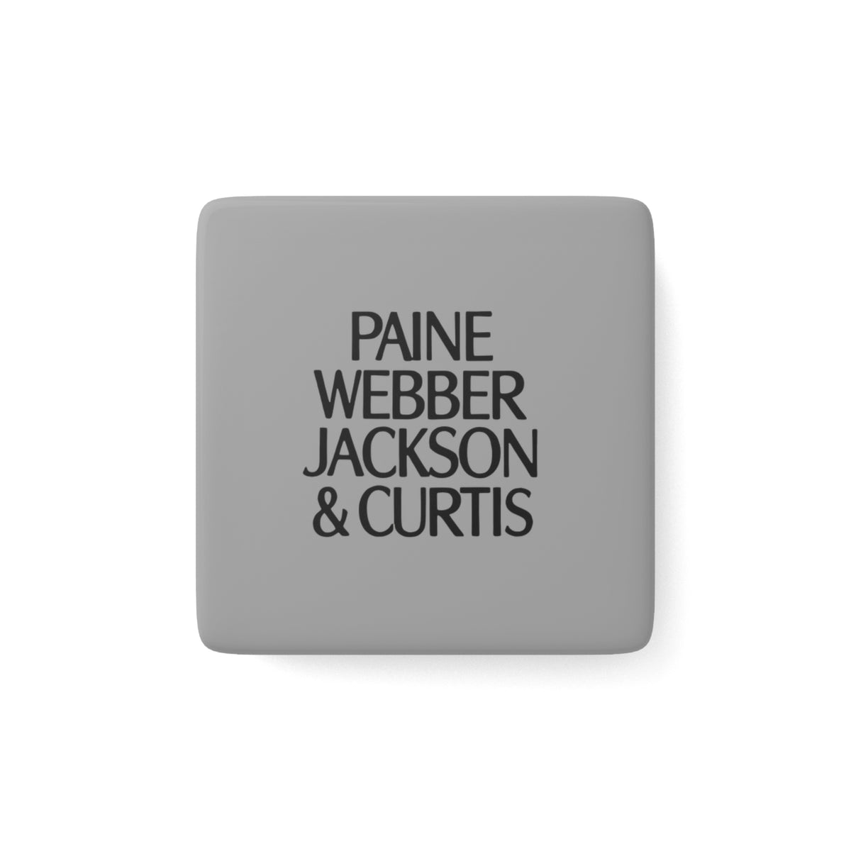 Paine Webber Jackson & Curtis Square Porcelain Fridge Magnet