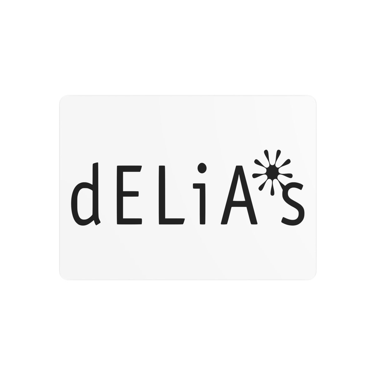 Delia's Metal Sign