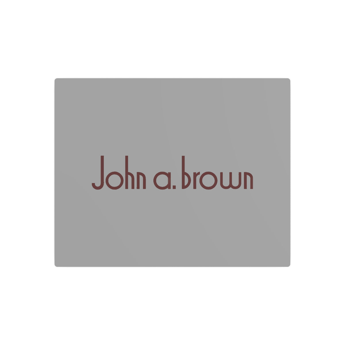 John A. Brown Metal Sign