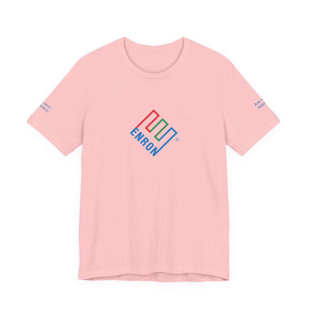 Enron T-Shirt - Ask Why A-Hole (sleeve)