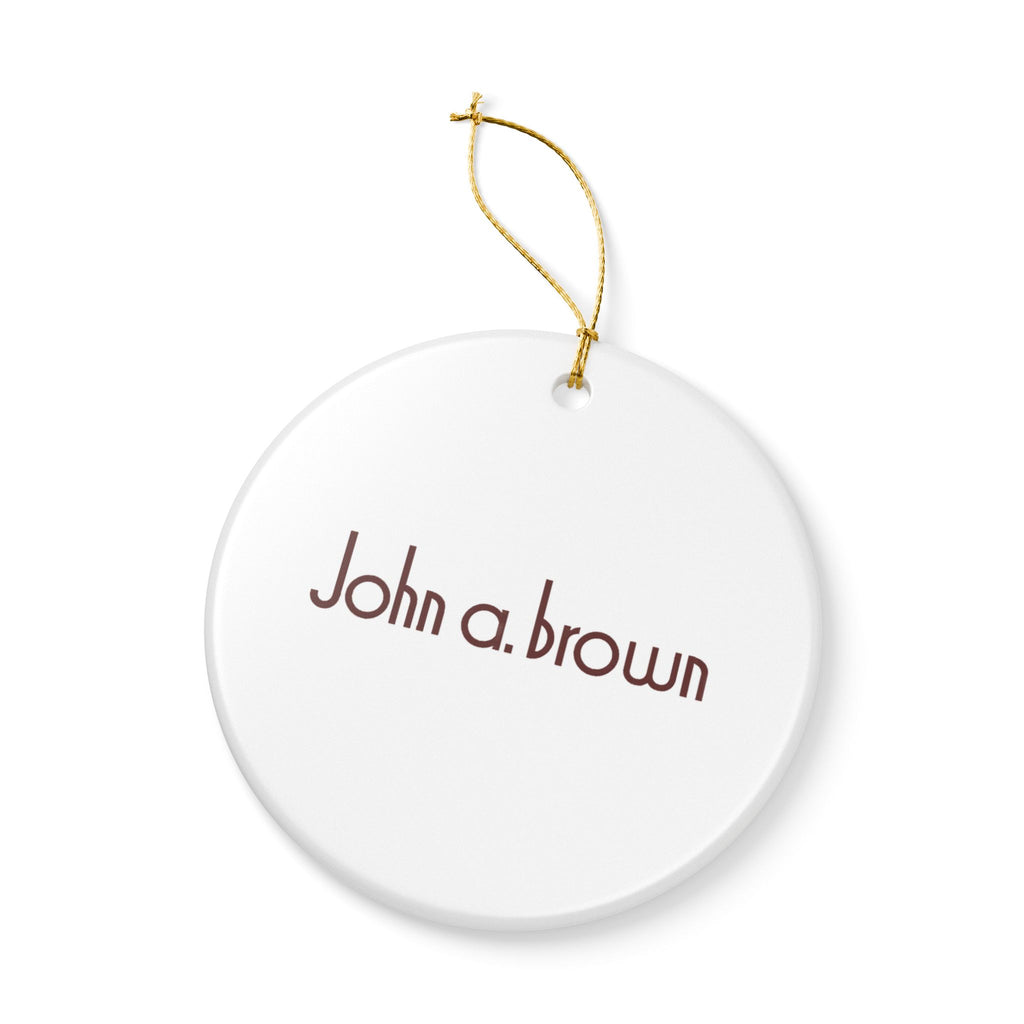 John A. Brown Ceramic Ornament