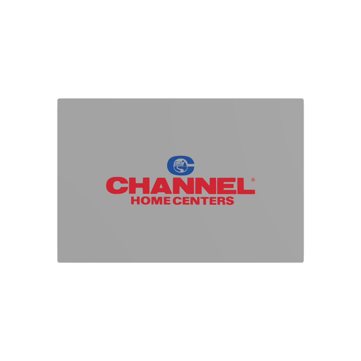 Channel Home Centers Metal Sign