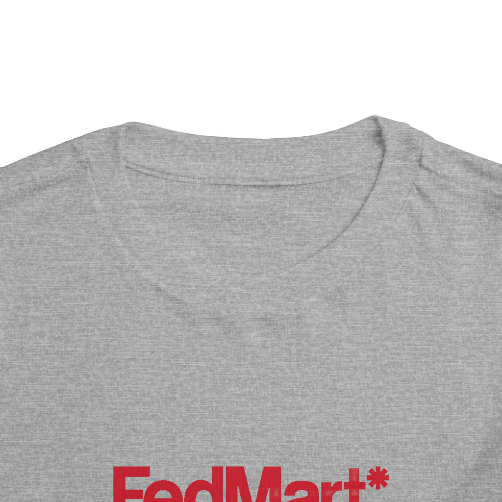 FedMart Toddler Tee / T-Shirt