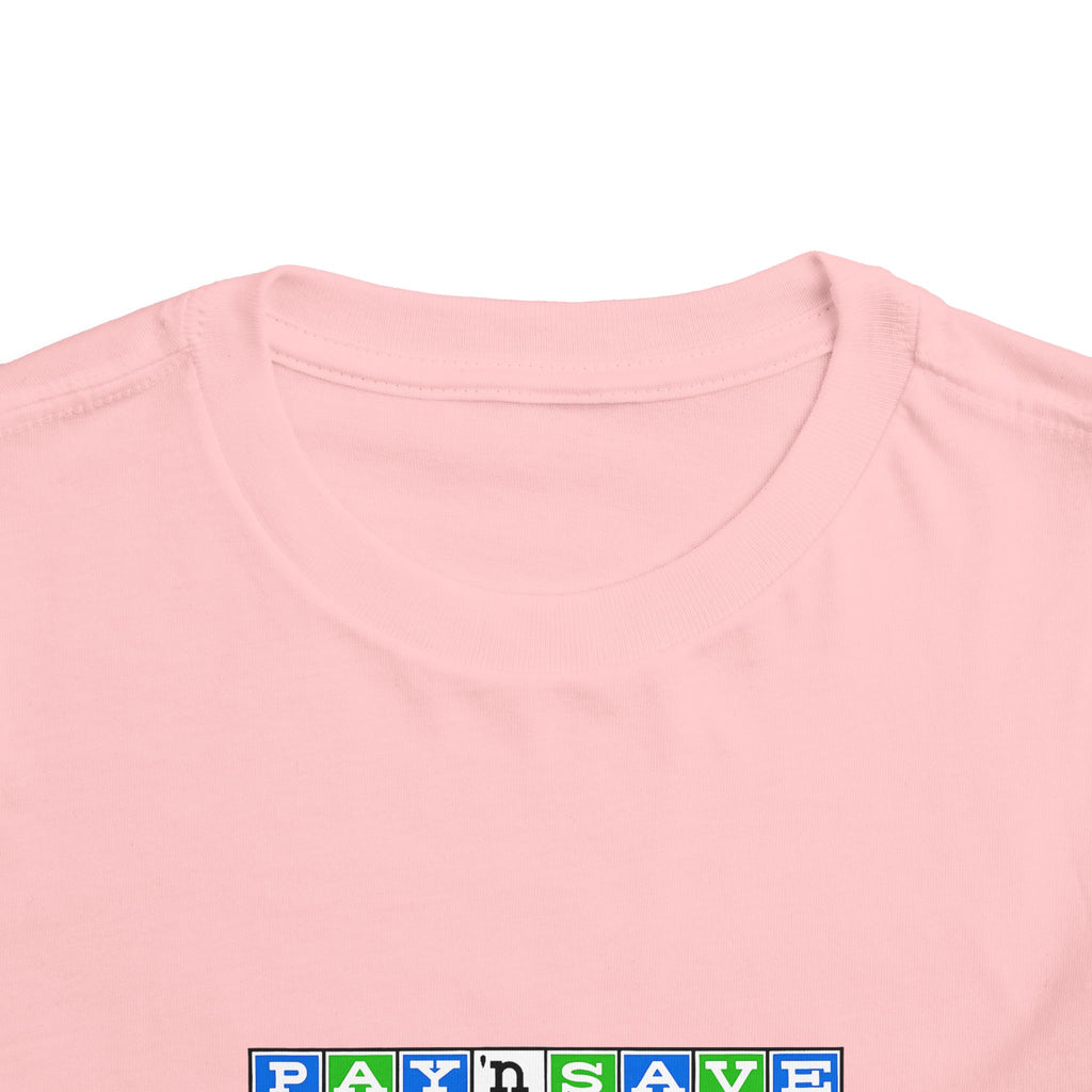 Pay 'n Save Toddler Tee / T-Shirt
