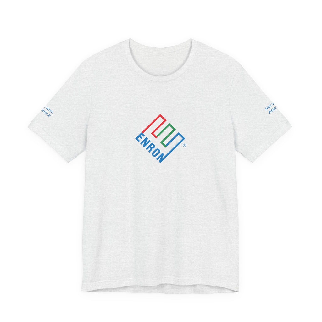 Enron T-Shirt - Ask Why A-Hole (sleeve)