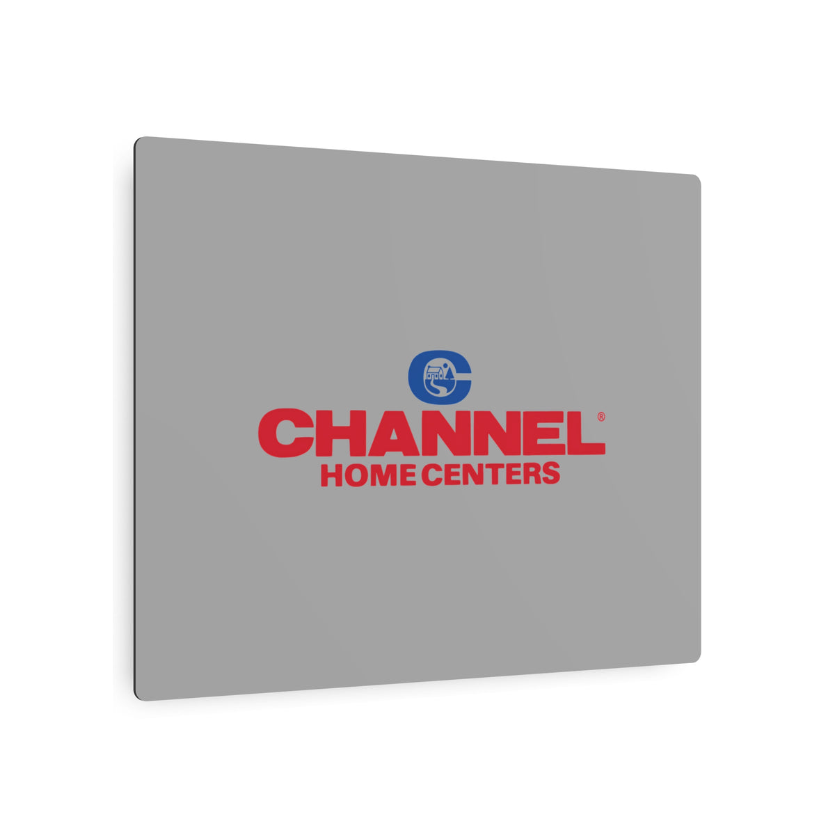 Channel Home Centers Metal Sign