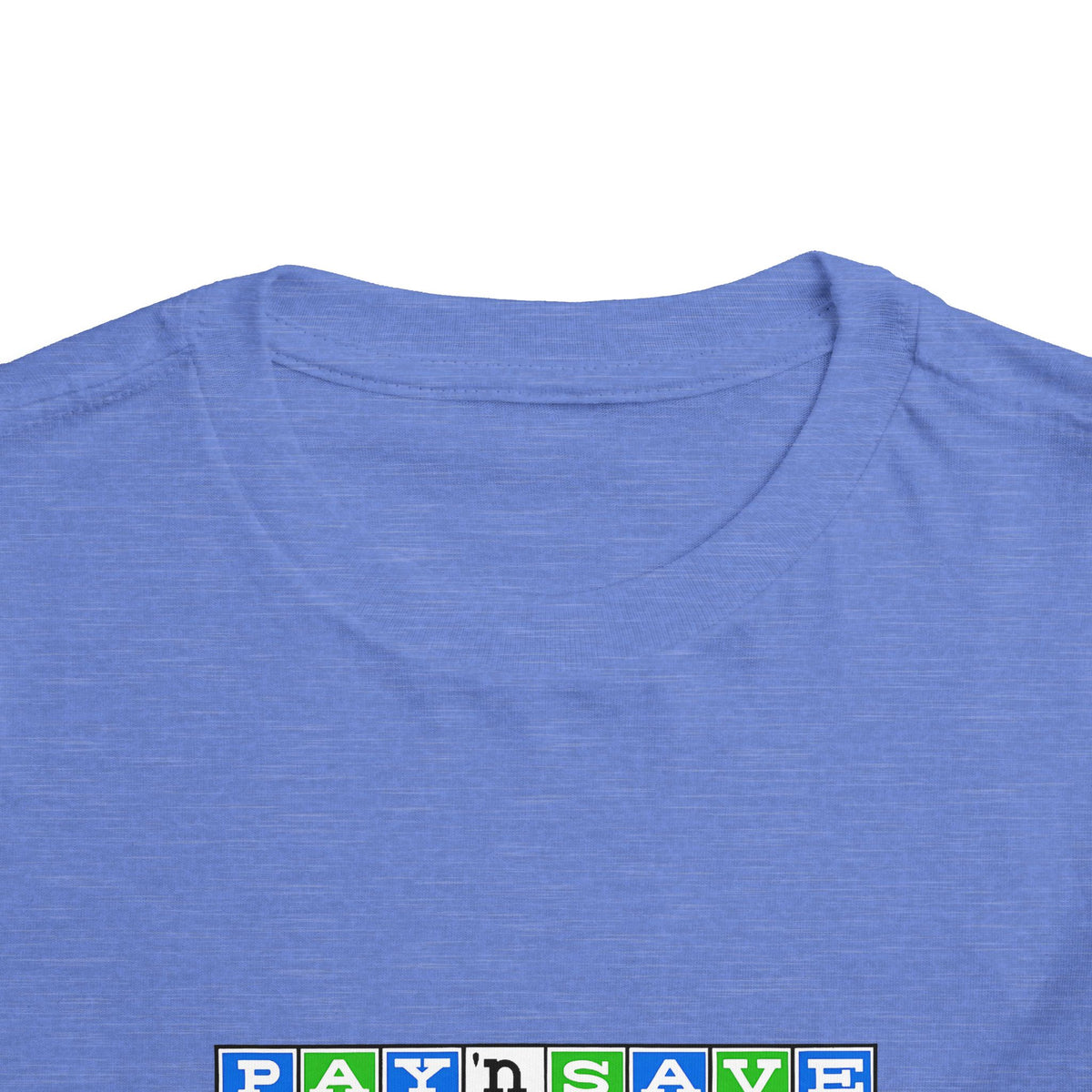 Pay 'n Save Toddler Tee / T-Shirt