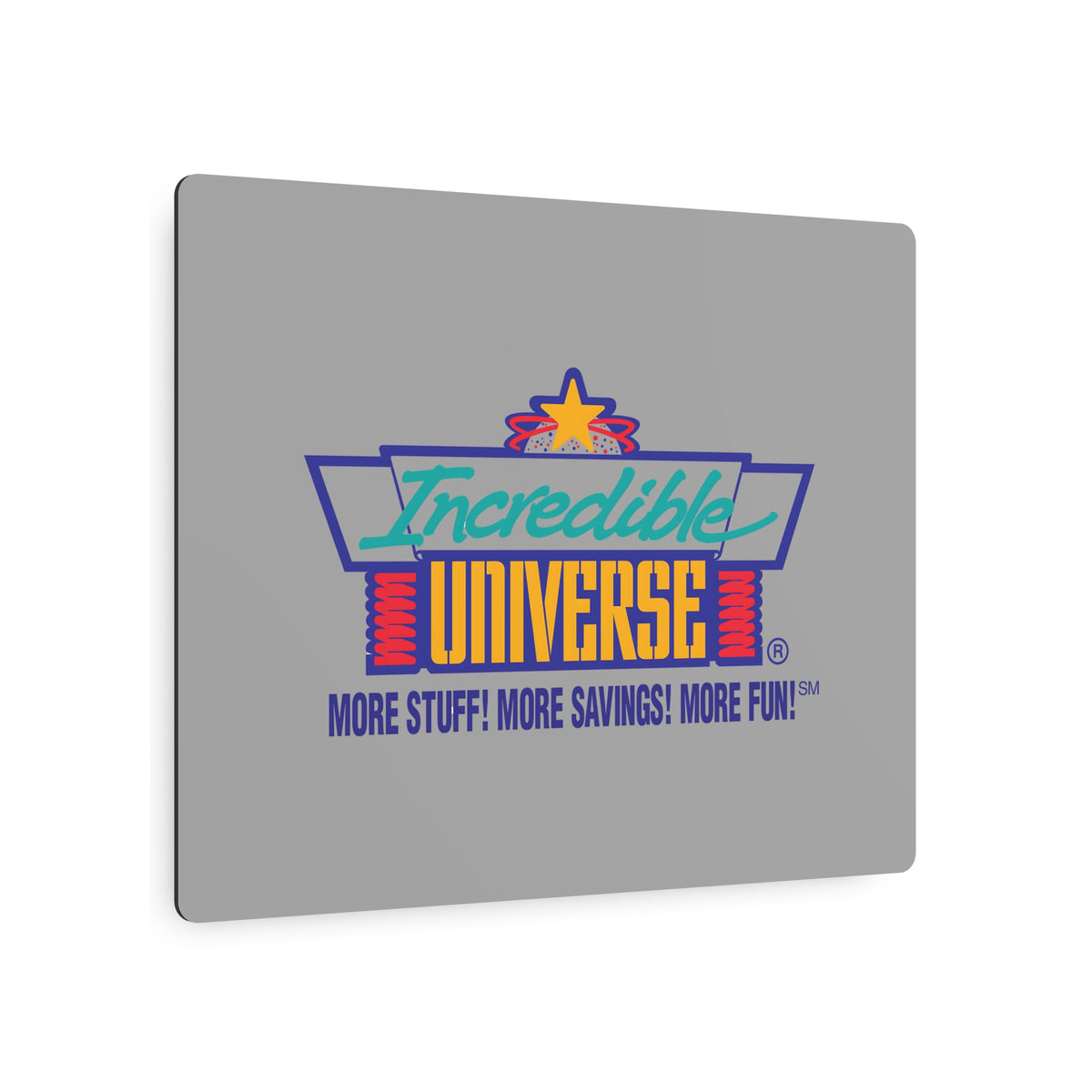 Incredible Universe Metal Sign