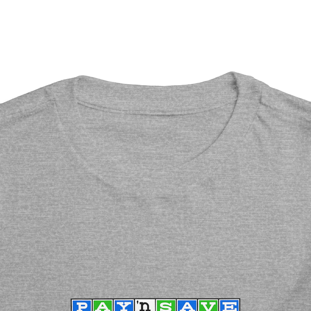 Pay 'n Save Toddler Tee / T-Shirt