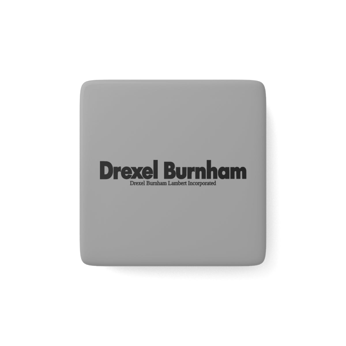 Drexel Burnham Lambert Square Porcelain Fridge Magnet