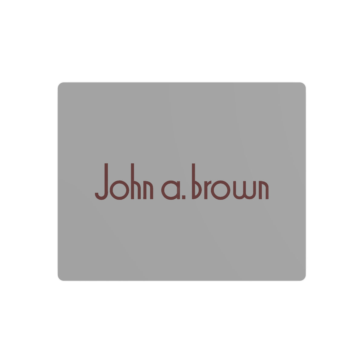 John A. Brown Metal Sign