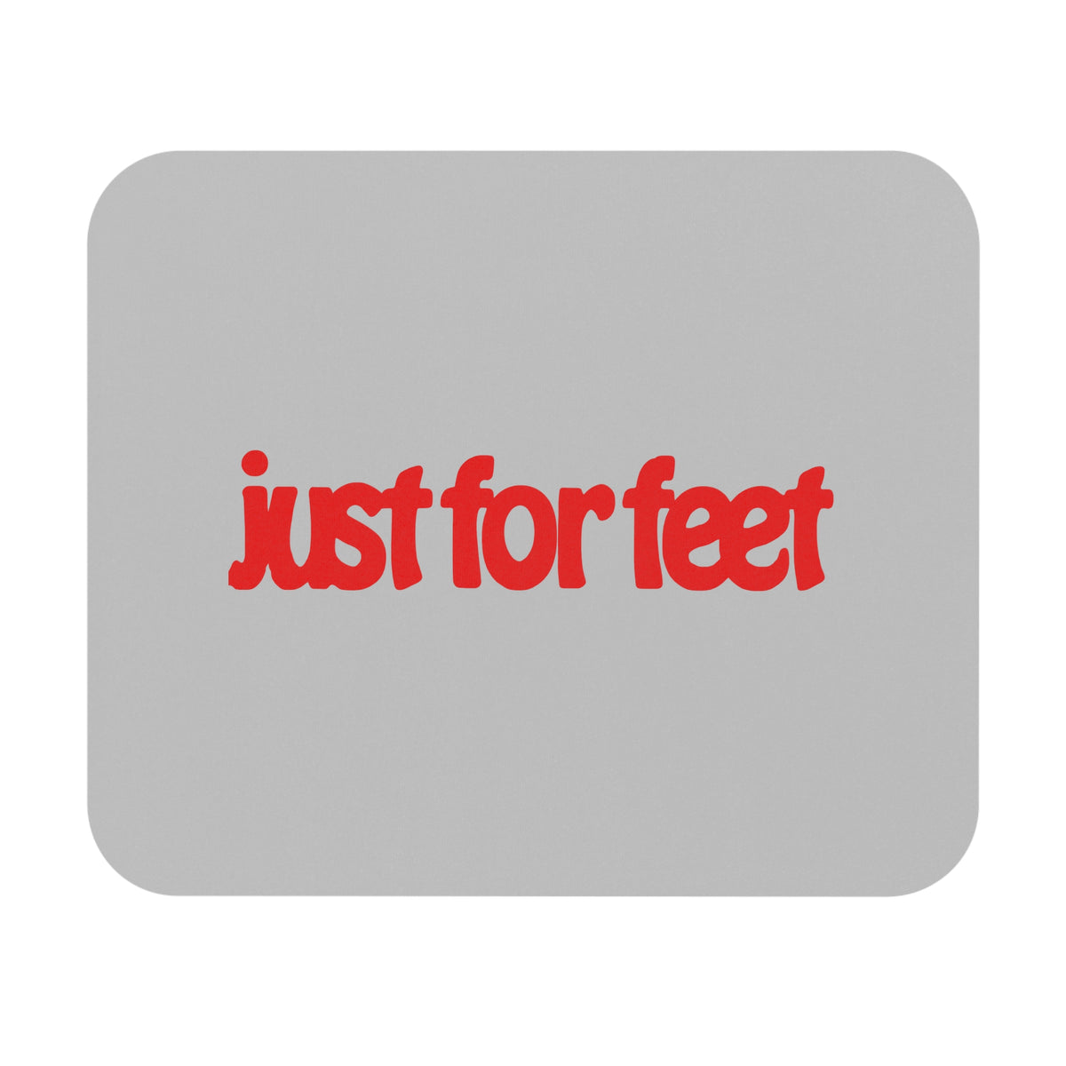 Just For Feet Mouse Pad