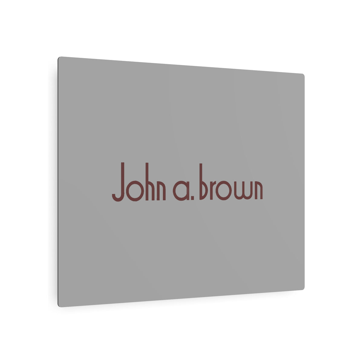 John A. Brown Metal Sign