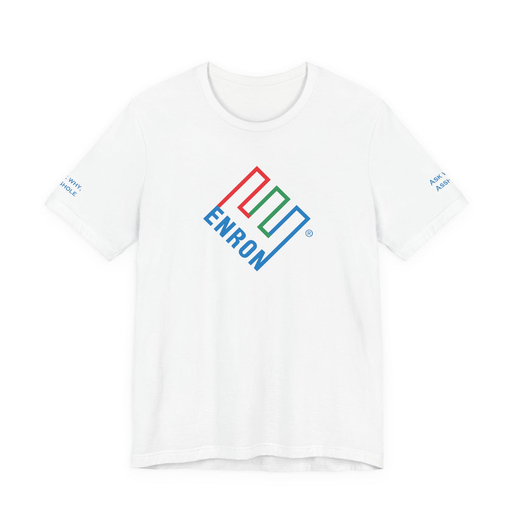 Enron T-Shirt - Ask Why A-Hole (sleeve)