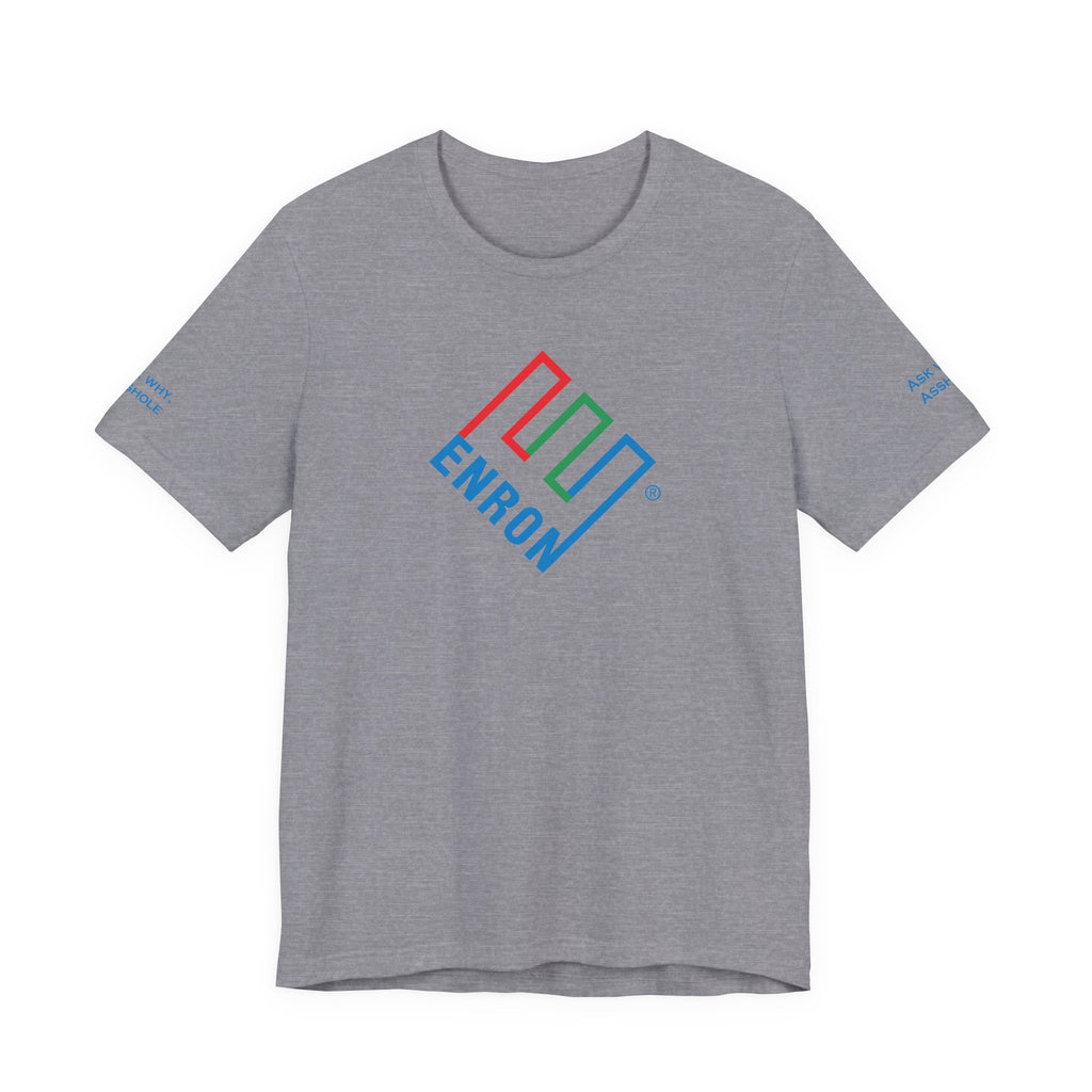 Enron T-Shirt - Ask Why A-Hole (sleeve)