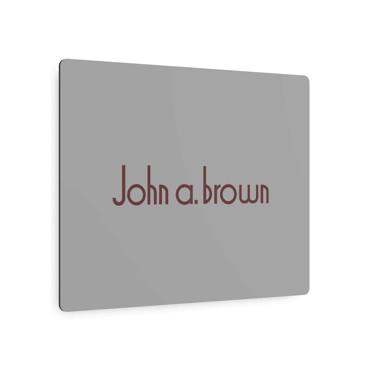 John A. Brown Metal Sign