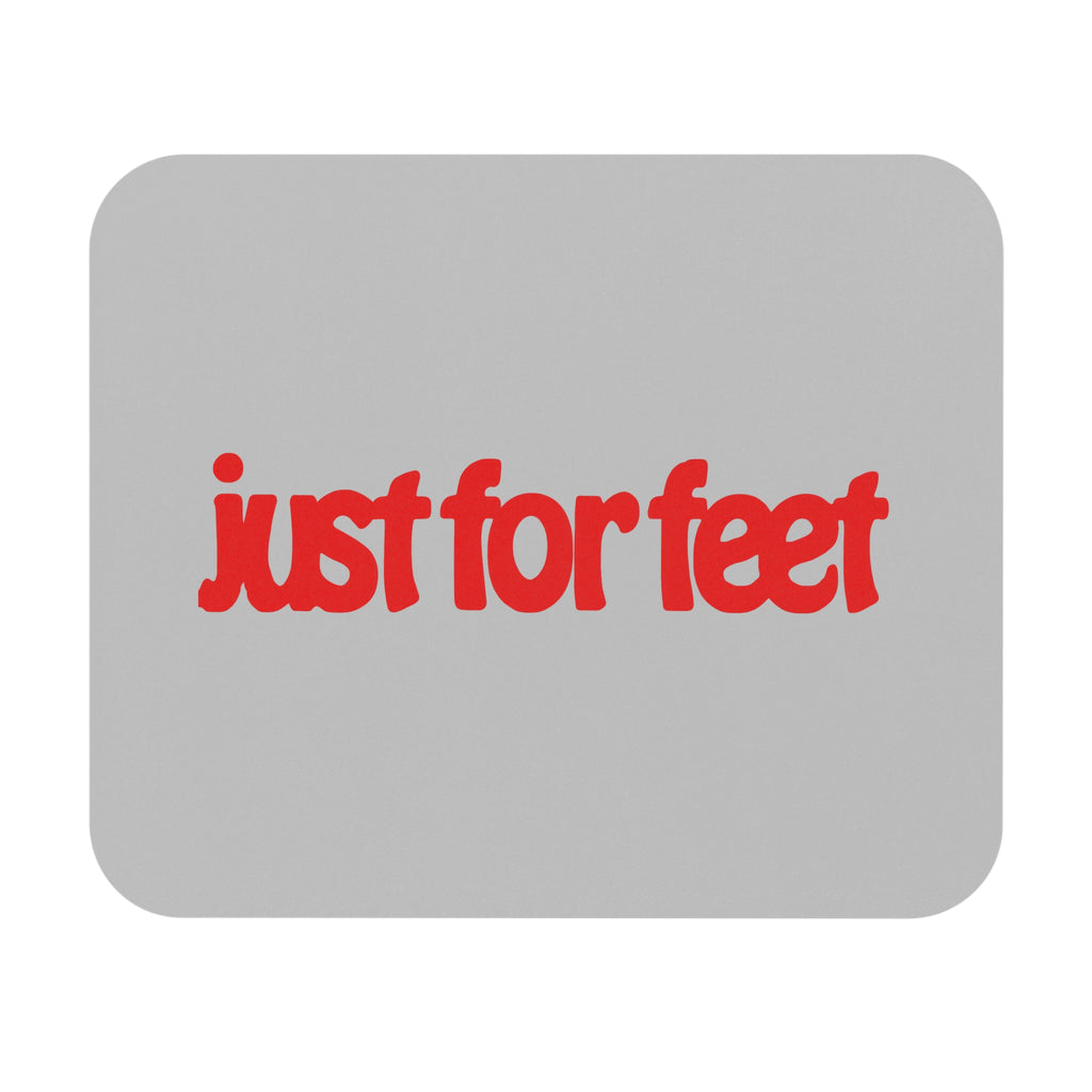 Just For Feet Mouse Pad