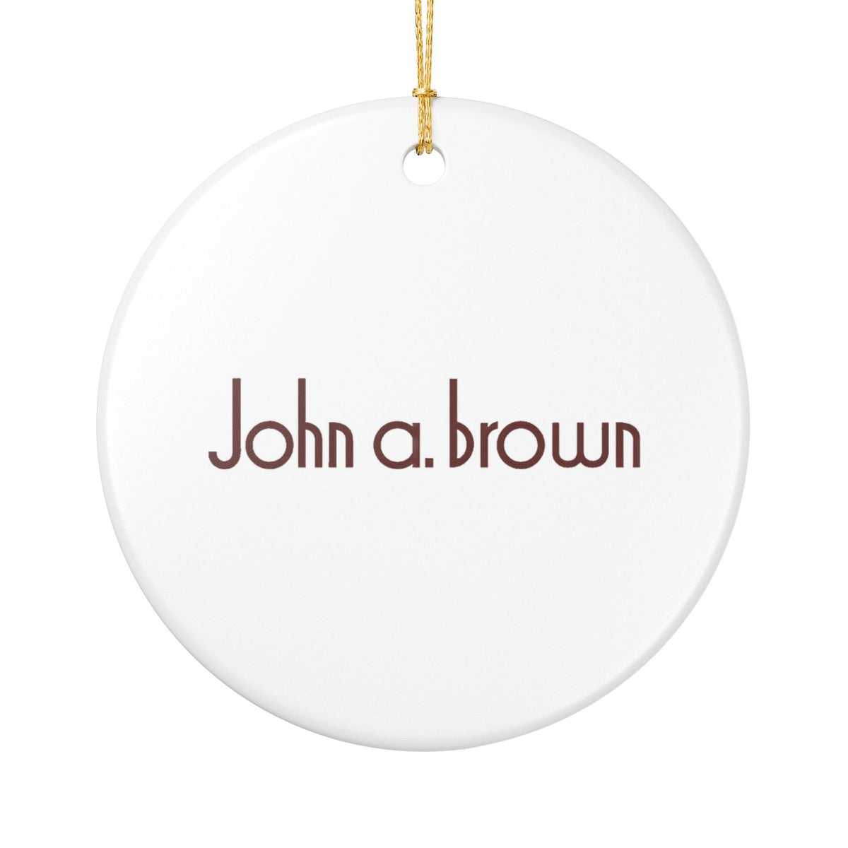 John A. Brown Ceramic Ornament