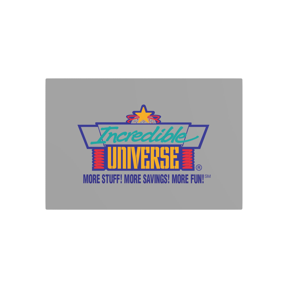Incredible Universe Metal Sign