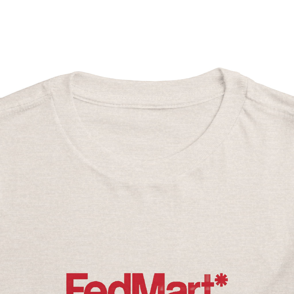 FedMart Toddler Tee / T-Shirt