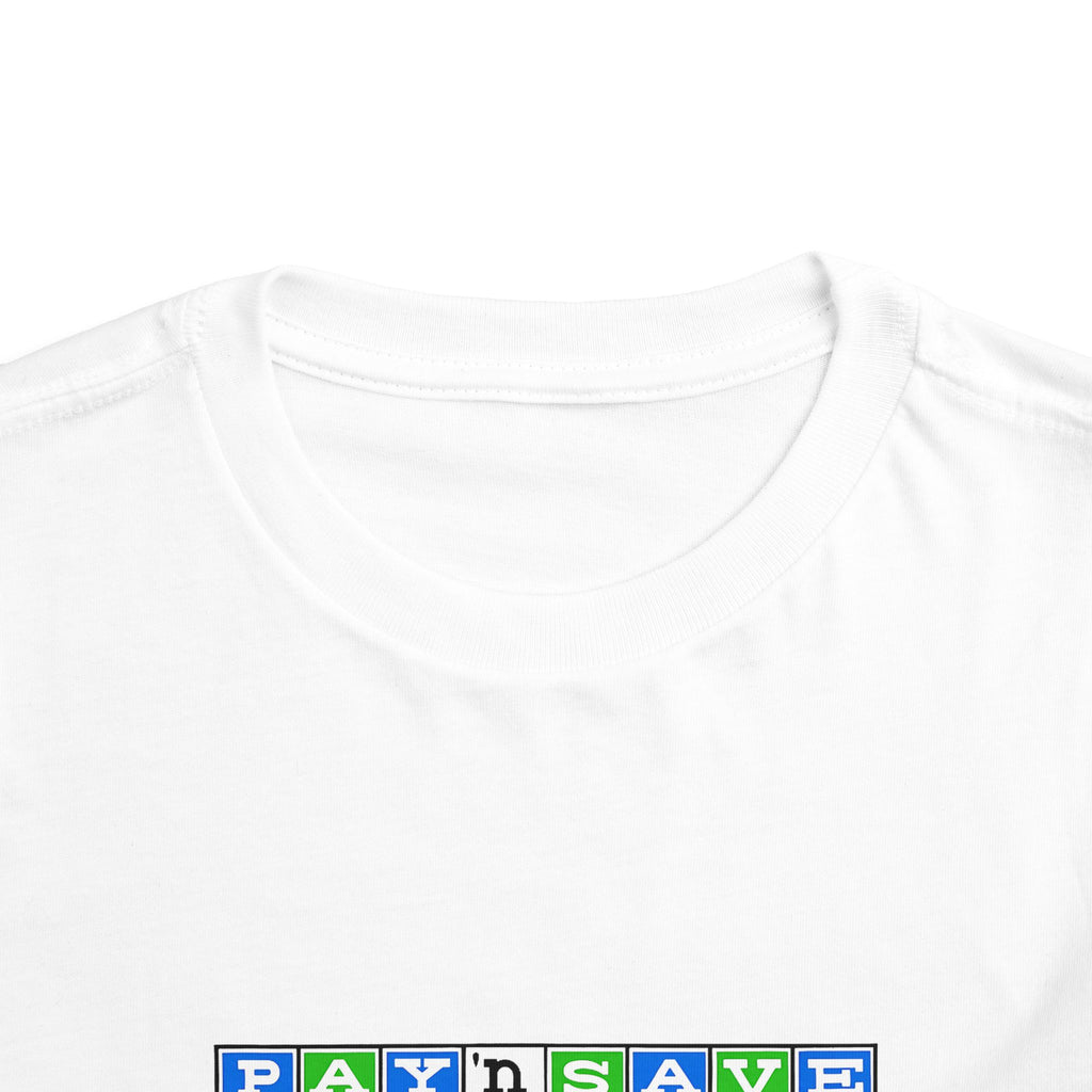 Pay 'n Save Toddler Tee / T-Shirt