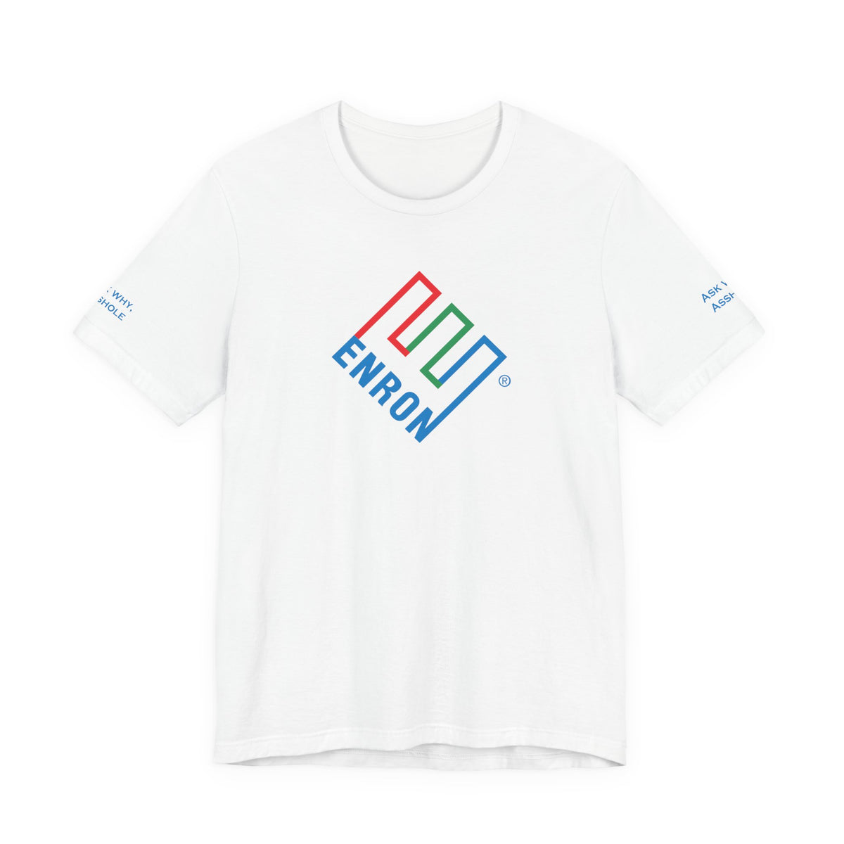 Enron T-Shirt - Ask Why A-Hole (sleeve)