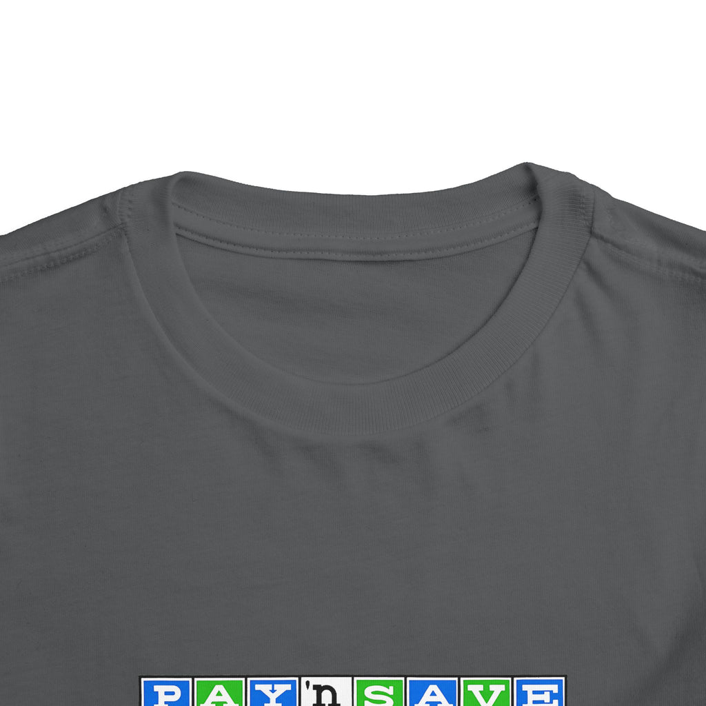 Pay 'n Save Toddler Tee / T-Shirt