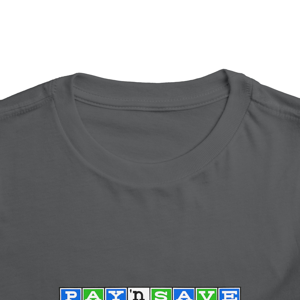Pay 'n Save Toddler Tee / T-Shirt