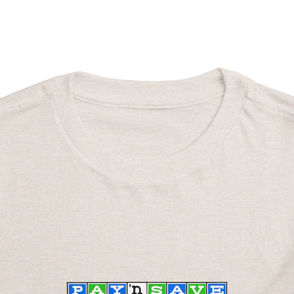 Pay 'n Save Toddler Tee / T-Shirt
