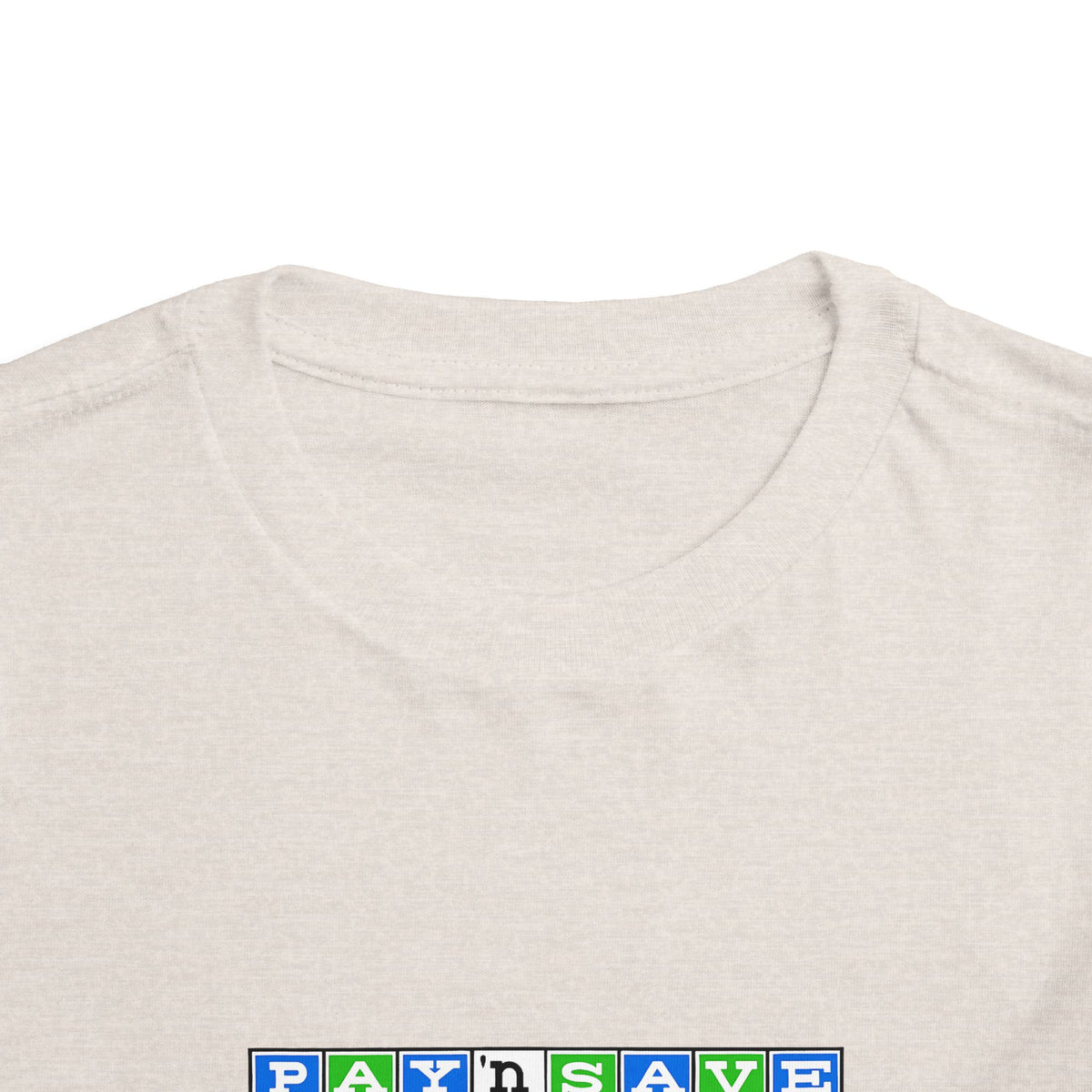 Pay 'n Save Toddler Tee / T-Shirt