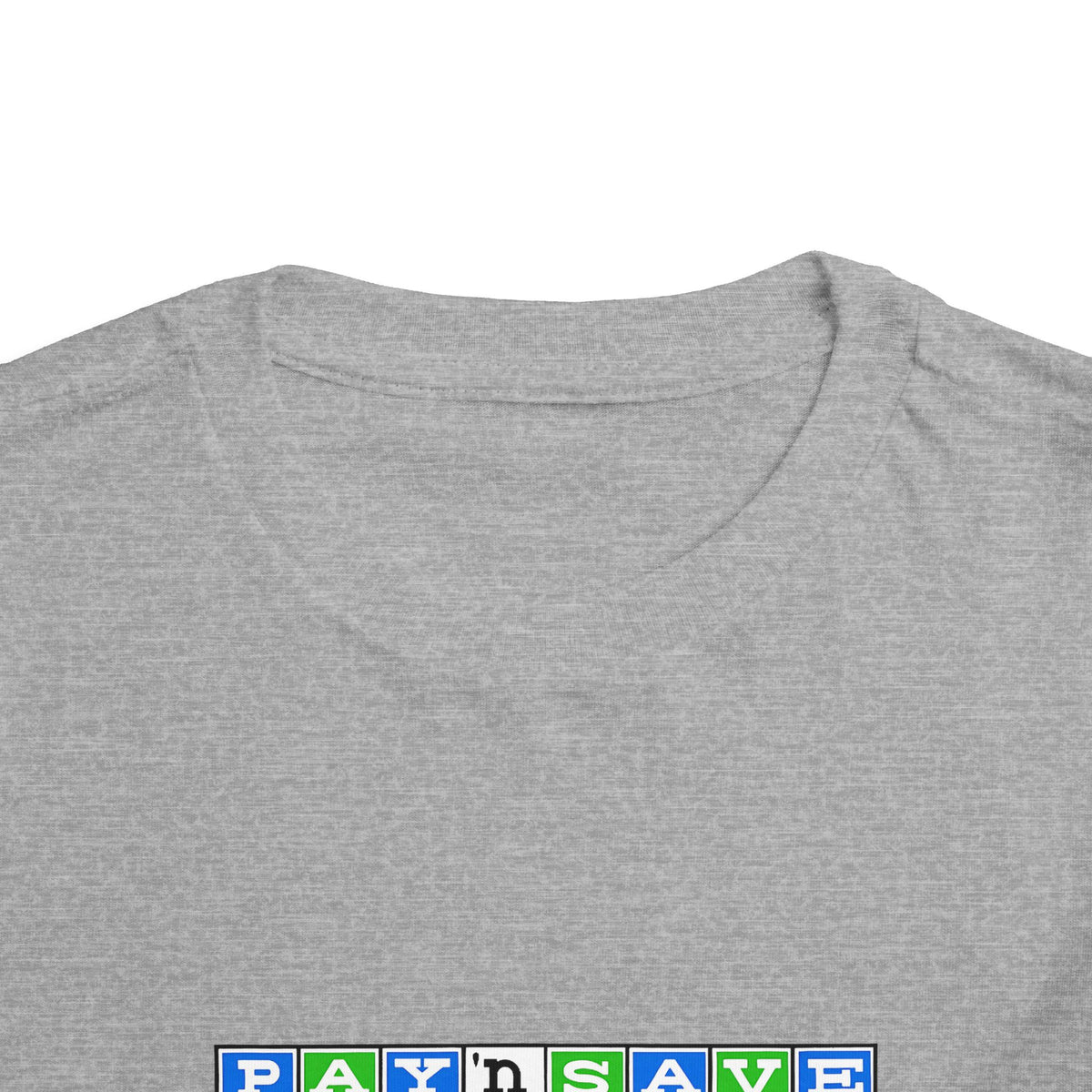 Pay 'n Save Toddler Tee / T-Shirt