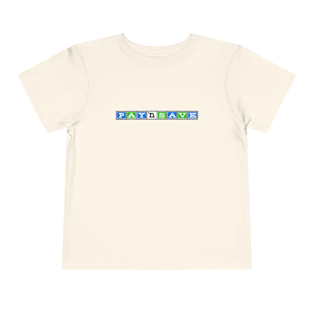 Pay 'n Save Toddler Tee / T-Shirt