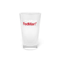 FedMart 16oz Pint Glass