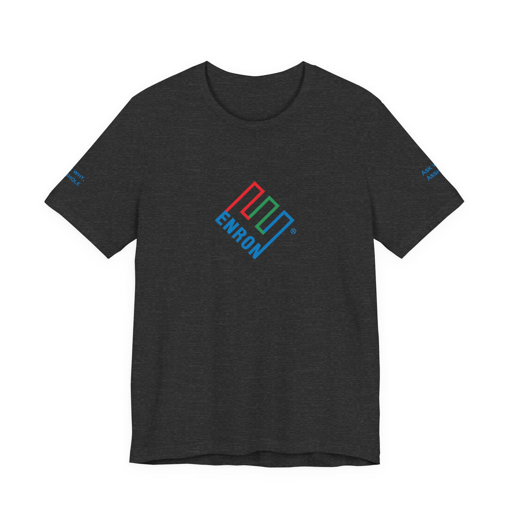 Enron T-Shirt - Ask Why A-Hole (sleeve)