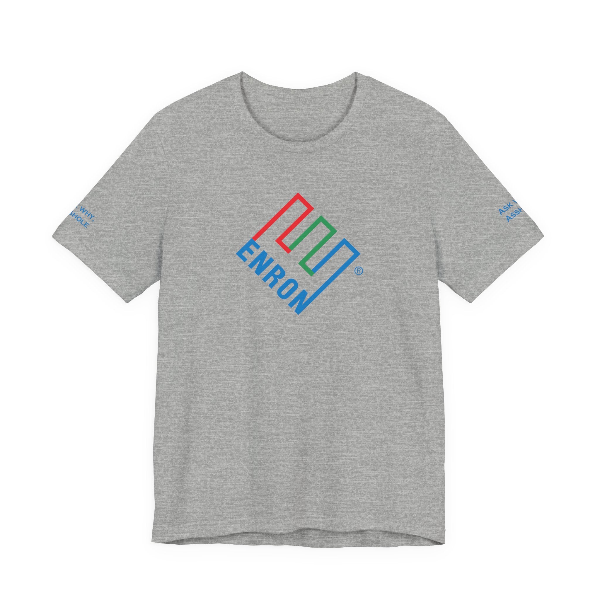 Enron T-Shirt - Ask Why A-Hole (sleeve)