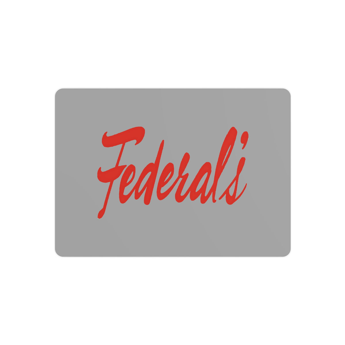 Federal's Metal Sign