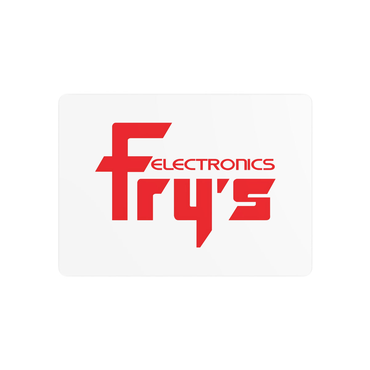 Fry's Electronics, Inc. Metal Sign