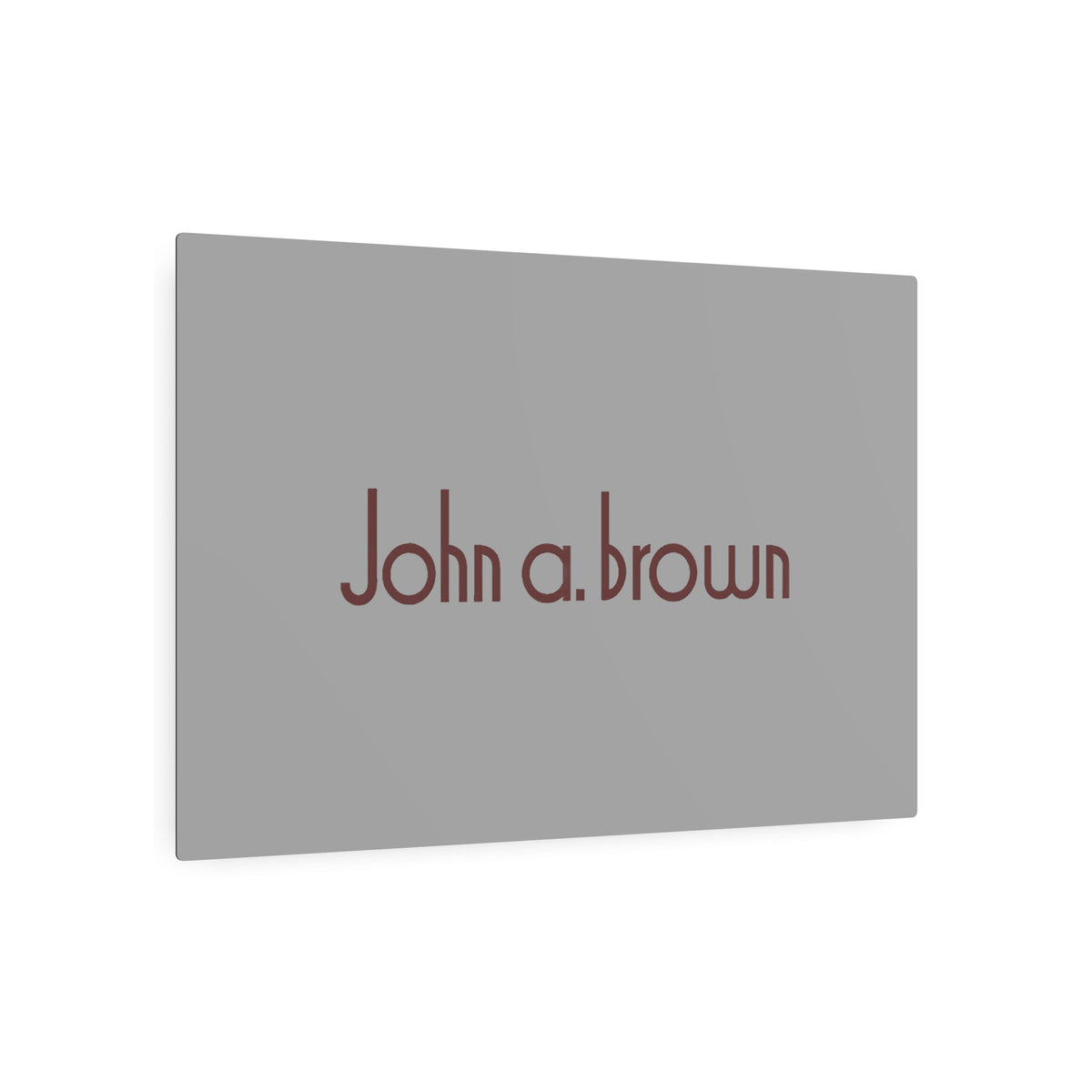 John A. Brown Metal Sign