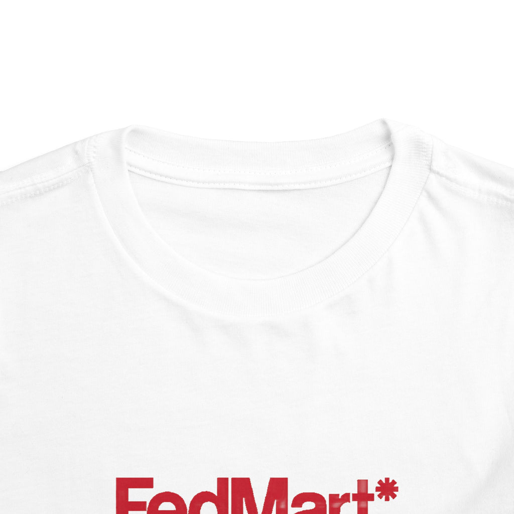 FedMart Toddler Tee / T-Shirt