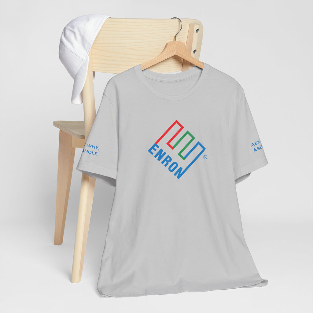 Enron T-Shirt - Ask Why A-Hole (sleeve)