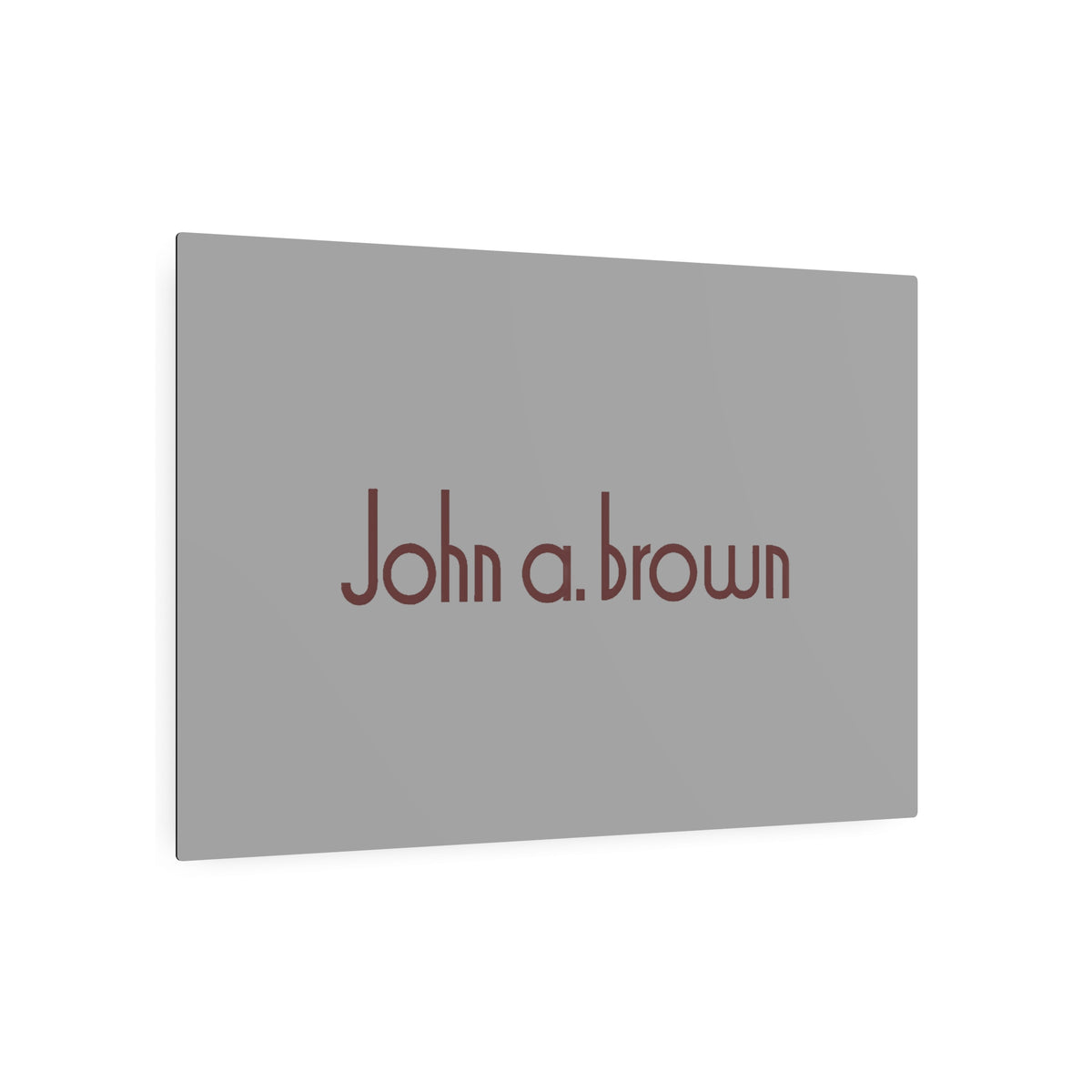 John A. Brown Metal Sign