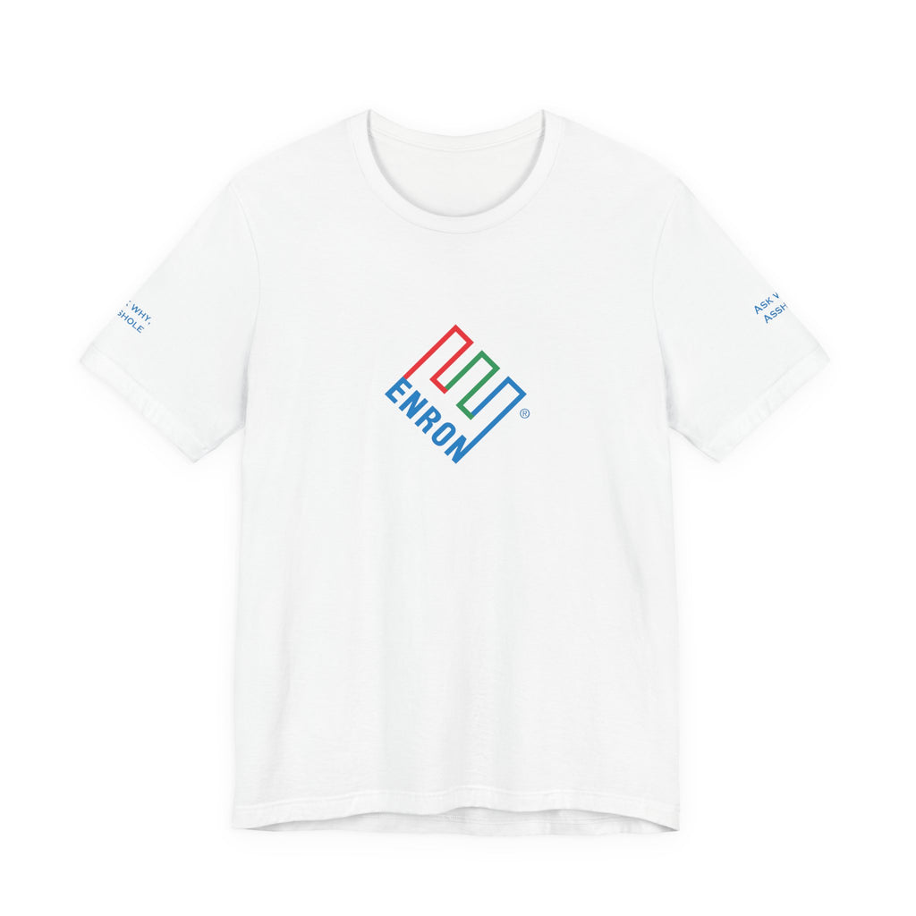 Enron T-Shirt - Ask Why A-Hole (sleeve)