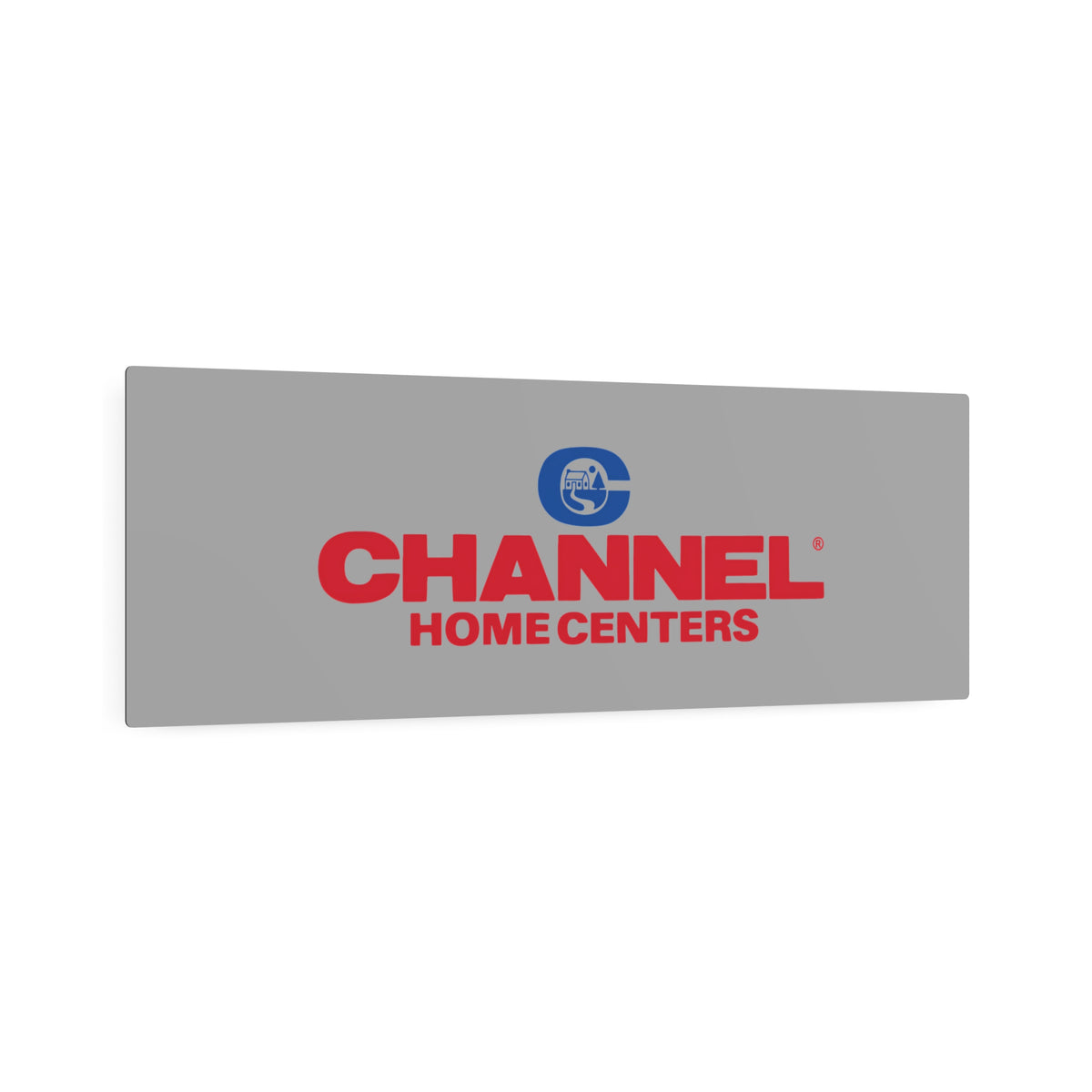 Channel Home Centers Metal Sign