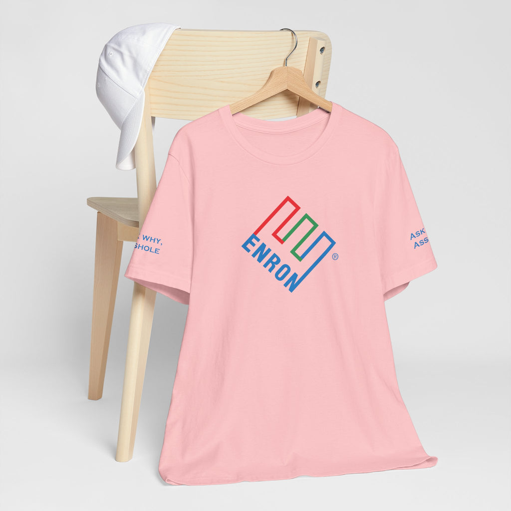 Enron T-Shirt - Ask Why A-Hole (sleeve)