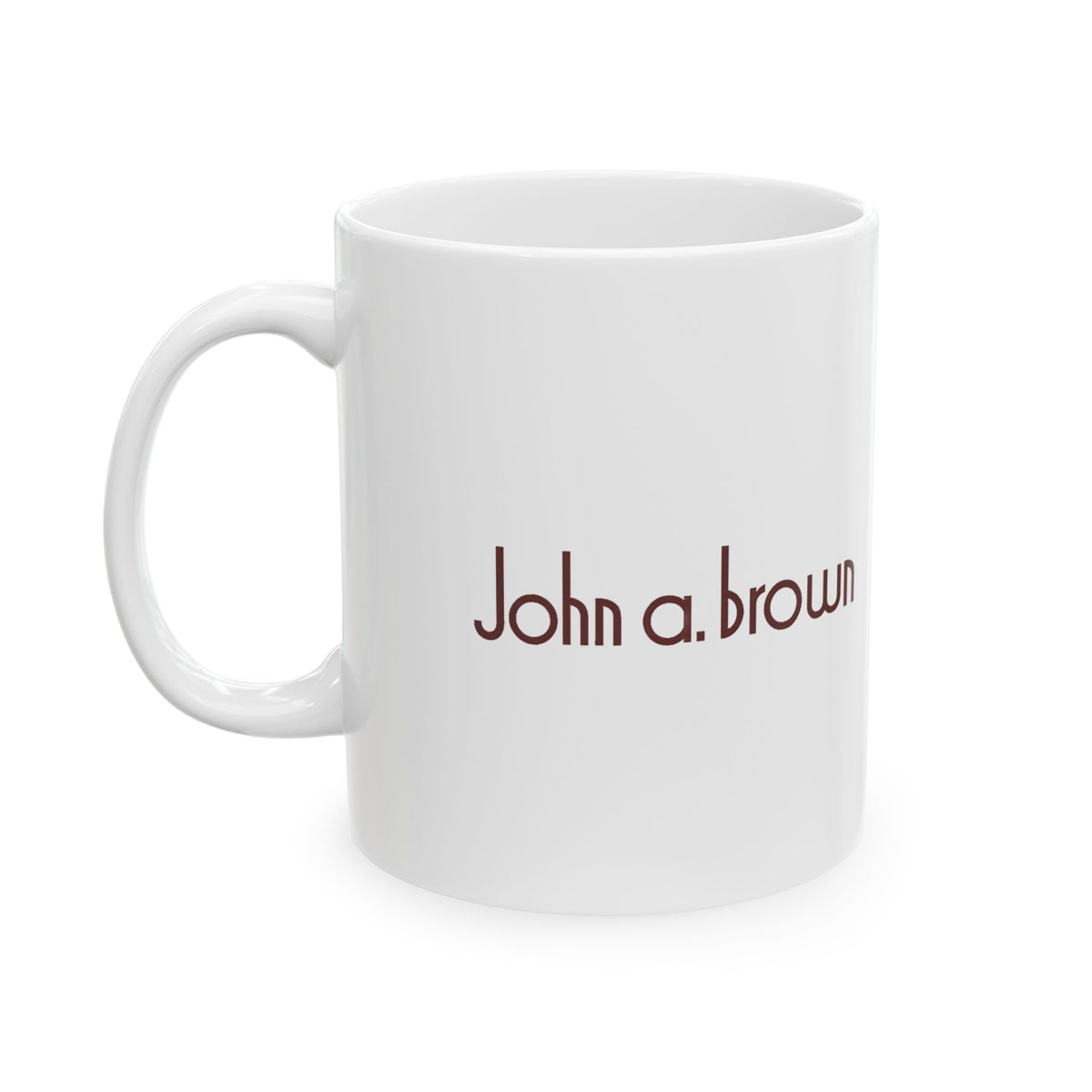 John A. Brown Ceramic Coffee Mug
