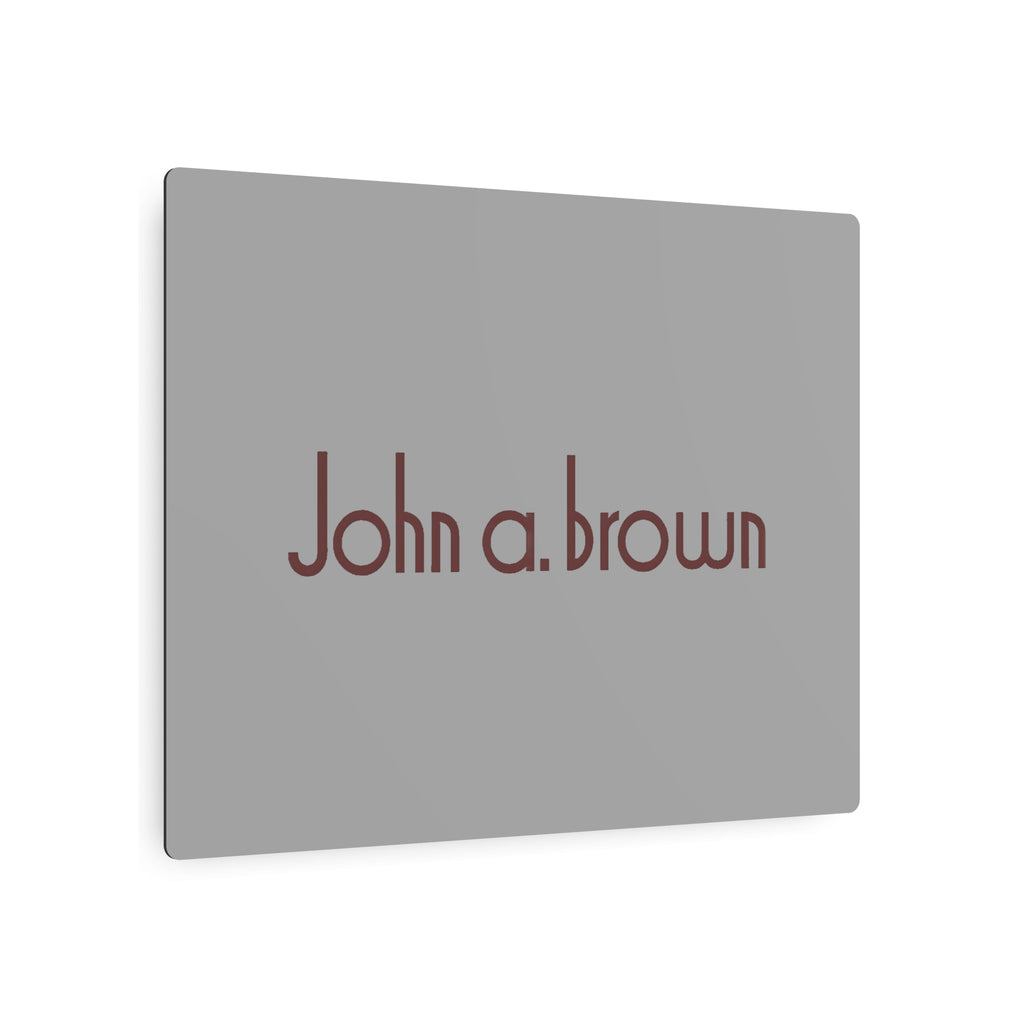 John A. Brown Metal Sign