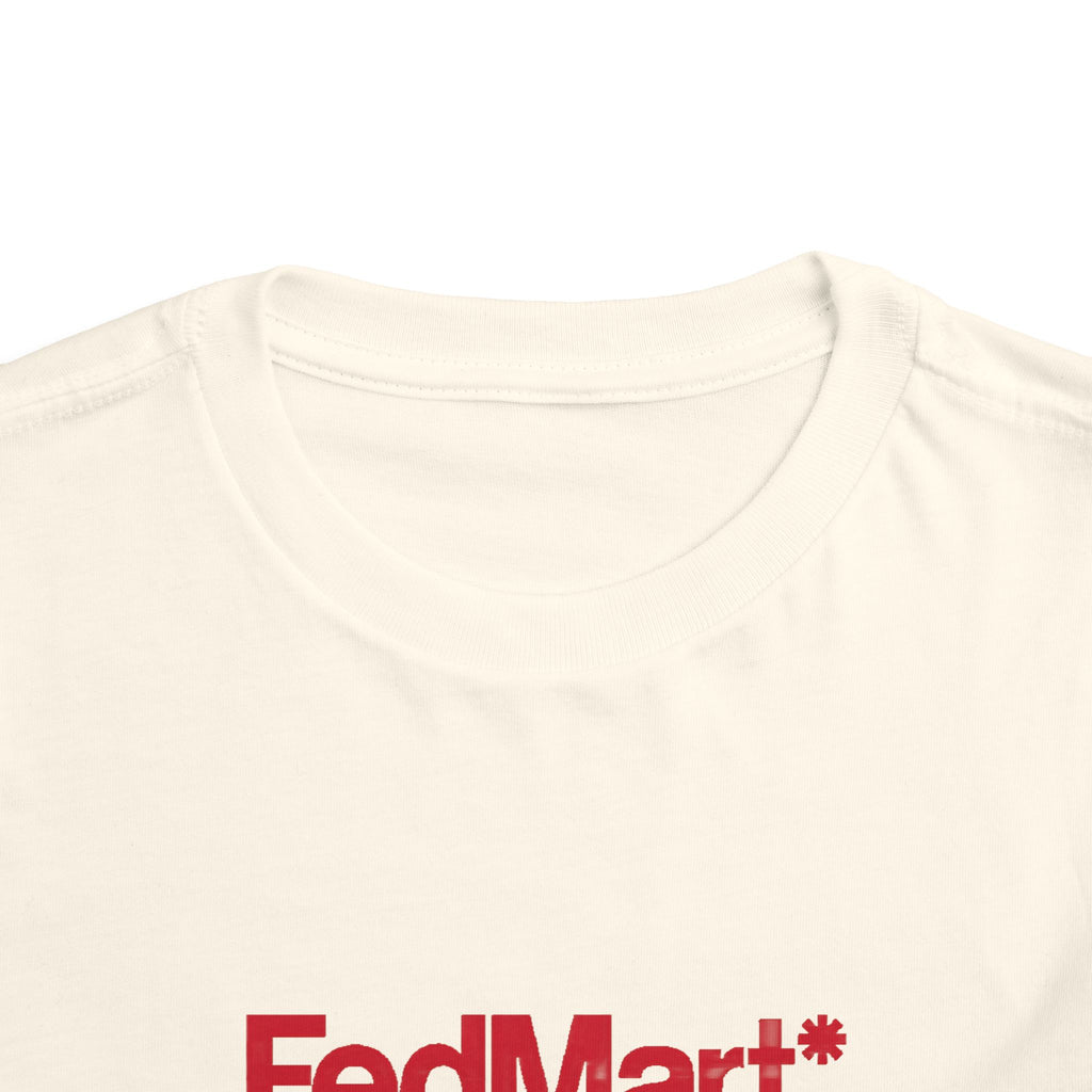 FedMart Toddler Tee / T-Shirt
