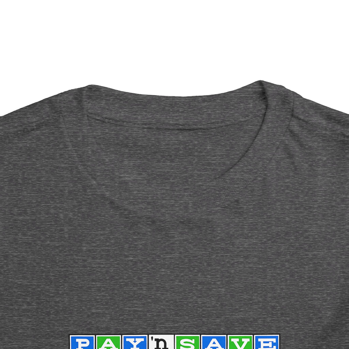 Pay 'n Save Toddler Tee / T-Shirt