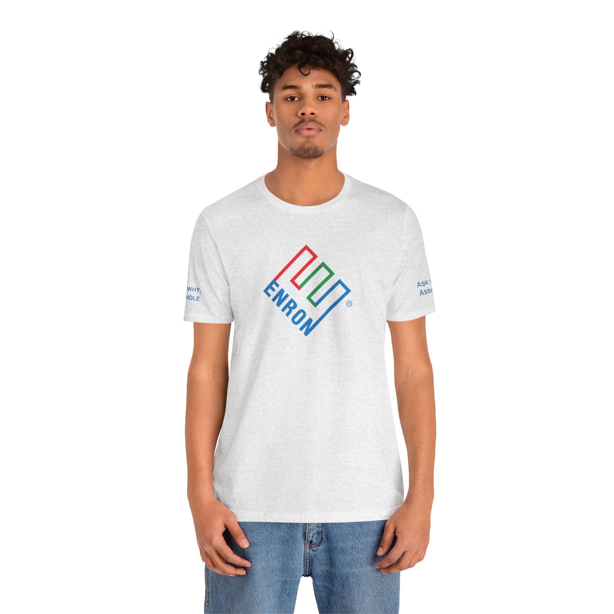 Enron T-Shirt - Ask Why A-Hole (sleeve)